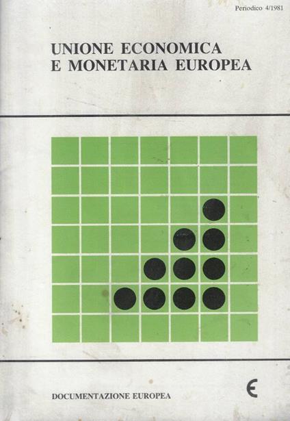 Unione economica e monetaria europea. Documentazione europea, periodico, 4, giugno 1981 - copertina