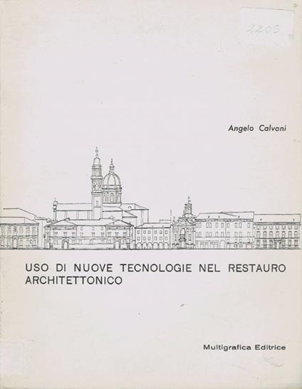 Uso di nuove tecnologie nel restauro architettonico - copertina