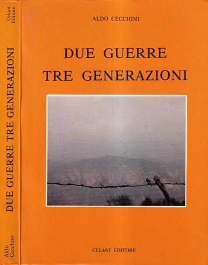 Due guerre tre generazioni - Aldo Cecchini - copertina