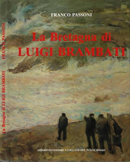 La Bretagna di Luigi Brambati - Franco Passoni - copertina