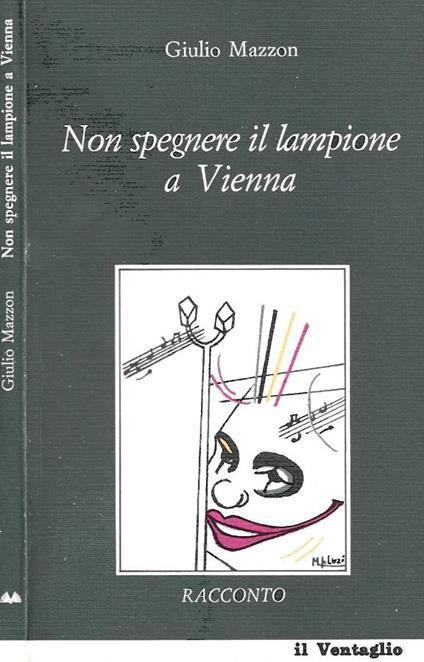 Non spegnere il lampione a Vienna - Giulio Mazzon - copertina