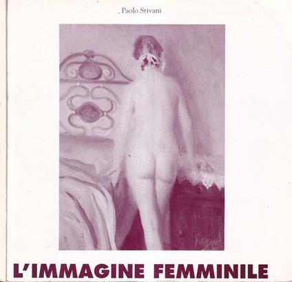 L' immagine femminile nella pittura bolognese 1900-1950 - Paolo Stivani - copertina