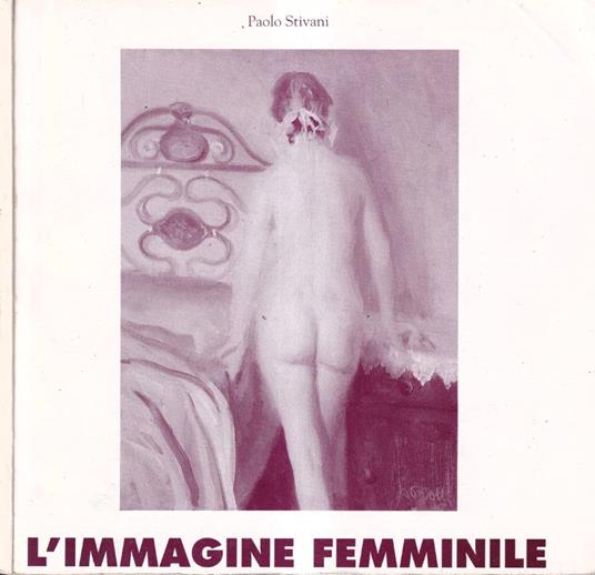 L' immagine femminile nella pittura bolognese 1900-1950 - Paolo Stivani - copertina