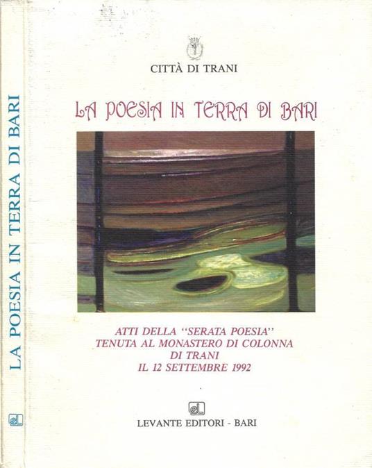 La Poesia in terra di Bari (Atti della"Serata Poesia" tenuta al Monastero di Colonna di Trani il 12 settembre 1992) - copertina