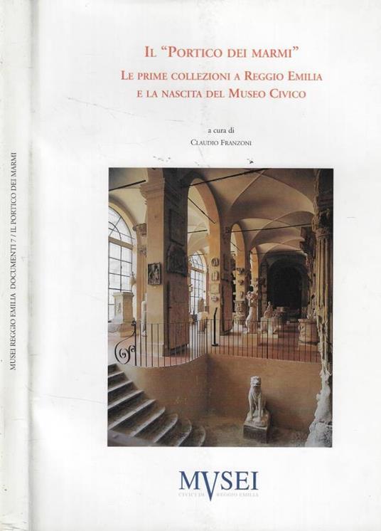 Il Portico dei marmi. Le prime collezioni a Reggio Emilia e la nascita del Museo civico - copertina
