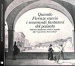 Quando Firenze cacciò i venerandi fantasmi del passato