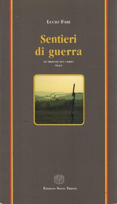 Sentieri di guerra: le trincee sul Carso oggi - Lucio Fabi - copertina
