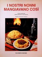 I nostri nonni mangiavano così: ricette tradizionali dell'Alto milanese e del Varesotto: polenta e bruscitti