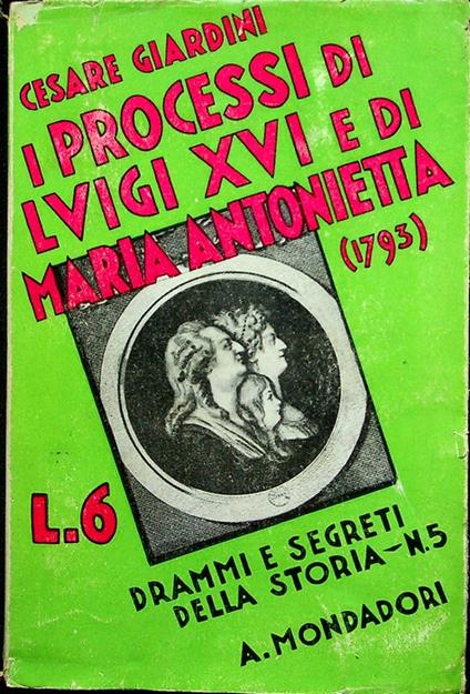 I processi di Luigi XVI e di Maria Antonietta: 1793 - Cesare Cicardini - copertina