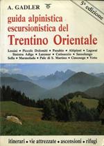 Guida alpinistica escursionistica del Trentino orientale. 5 ed. completamente rinnovata