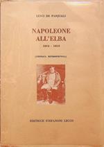 Napoleone all'Elba, 1814-1815: (cronaca retrospettiva)