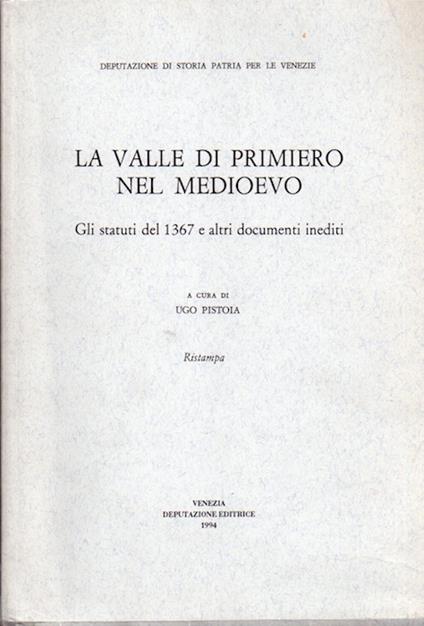 valle di Primiero nel Medioevo: gli statuti del 1367 e altri documenti inediti - copertina