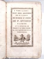 I tre libri dell'arte amatoria ed il libro de' rimedj d'amore di P. Ovidio Nasone Sulmonese tradotti in versi italiani da Cristoforo Boccella Patrizio Lucchese