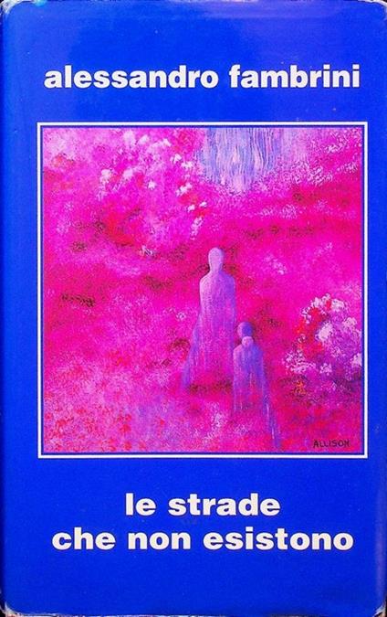 Le strade che non esistono - Alessandro Fambrini - copertina