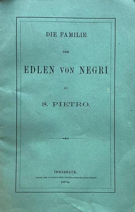 Genealogische Nachrichten uber die Edlen von Negri di S. Pietro - Justinian Ladurner - copertina