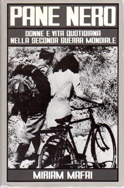 Pane nero: Donne e vita quotidiana nella Seconda guerra mondiale - Miriam Mafai - copertina