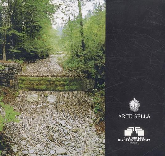 Arte Sella '90: Sella di Borgo Valsugana, Galleria civica di arte contemporanea di Trento, Centre d'art de Crestet - copertina