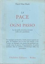 pace è ogni passo. La via della presenza mentale nella vita quotidiana