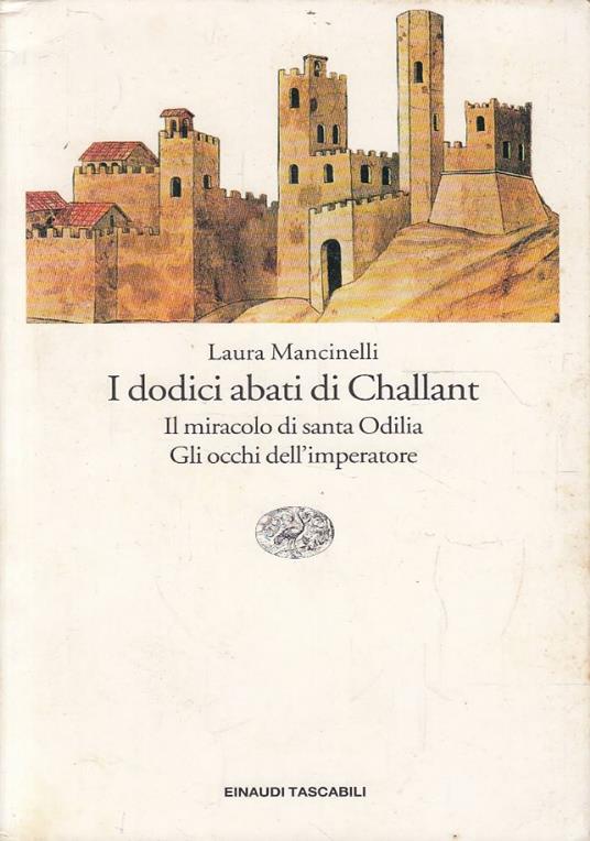 I dodici abati di Challant - Il miracolo di santa Odilia - Gli occhi dell’imperatore - Laura Mancinelli - copertina