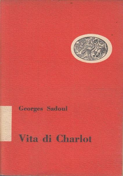 Vita di Charlot - Georges Sadoul - copertina