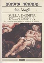 Sulla dignità della donna. La violenza sulle donne, il pensiero di Wojtyla