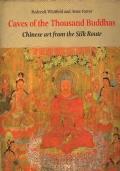 Caves of the Thousand Buddhas Chinese. Art from the Silk Route - copertina