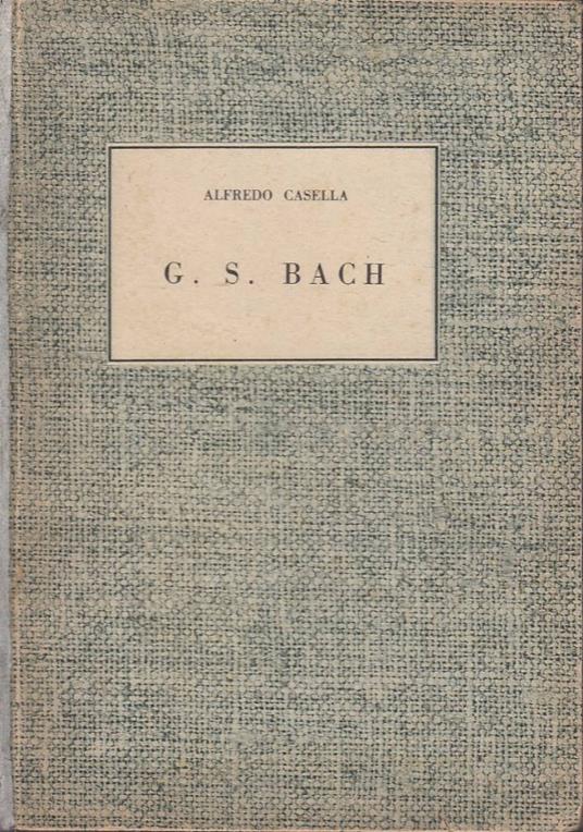 Giovanni Sebastiano Bach - Alfredo Casella - copertina