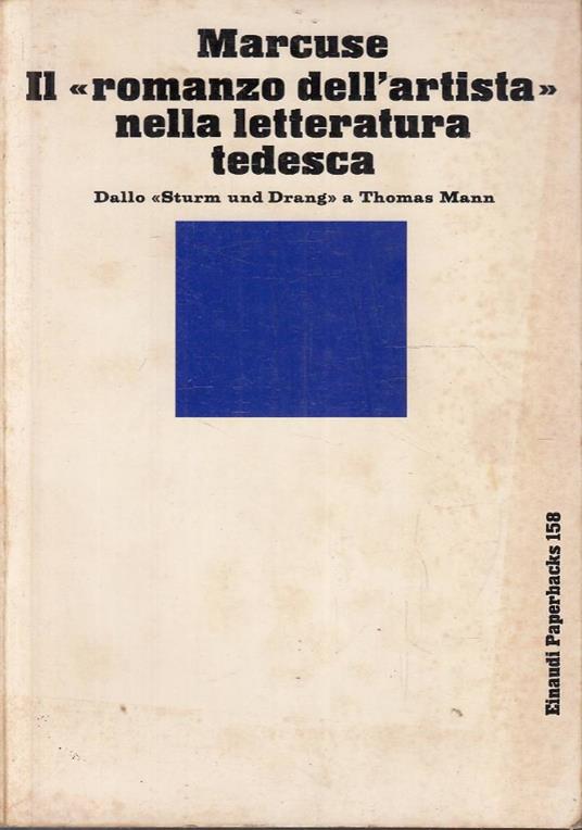 Il romanzo dell’artista nella letteratura tedesca - dallo Sturm und drang a Thomas Mann - Herbert Marcuse - copertina