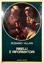 Ribelli e riformatori Dal XVI al XVII secolo