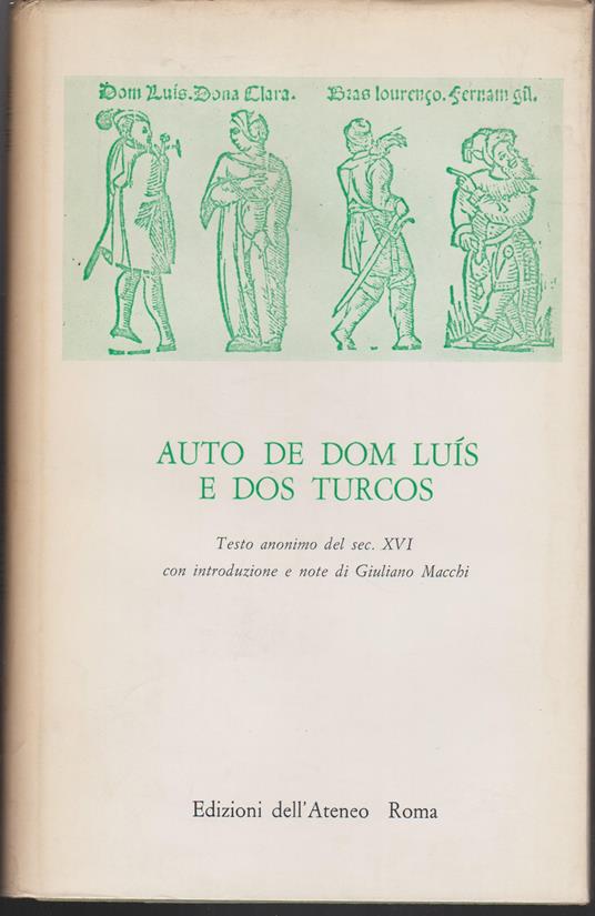 Auto de Dom Luis e dos Turcos Testo anonimo del sec. XVI con introduzione e note di Giuliano Macchi - Anonimo - copertina