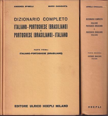 Dizionario completo Italiano - Portoghese (Brasiliano) e Portoghese (Brasiliano) - Italiano Con l'etimologia delle voci italiane e portoghesi (brasiliane) la loro esatta traduzione frasi e modi di dire Parte I: Italiano - Portoghese (Brasiliano) Part - copertina