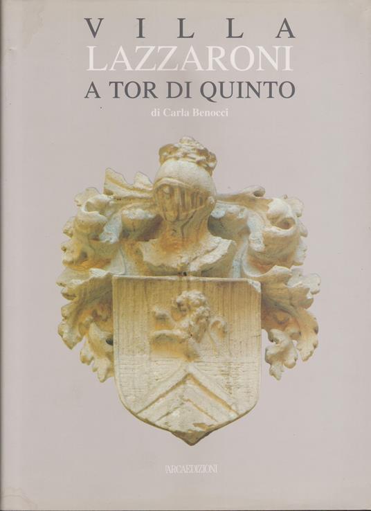 Villa Lazzaroni a Tor di Quinto Prefazione Prof. Carlo Pietrangeli - Carla Benocci - copertina