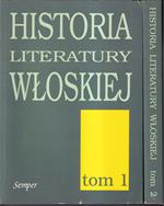 Historia literatury Wloskiej Tom 1 Sredniowiecze Renesans - Barok - Tom 2 Od Arkadii po czasy wspolczesne