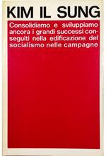 Consolidiamo e sviluppiamo ancora i grandi successi conseguiti nella edificazione del socialismo nelle campagne
