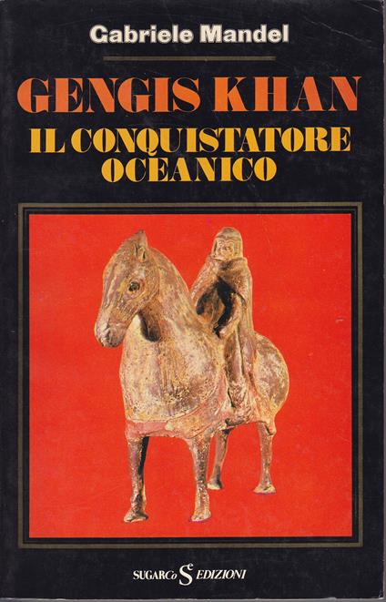Gengis Khan Il conquistatore oceanico - Gabriele Mandel - copertina