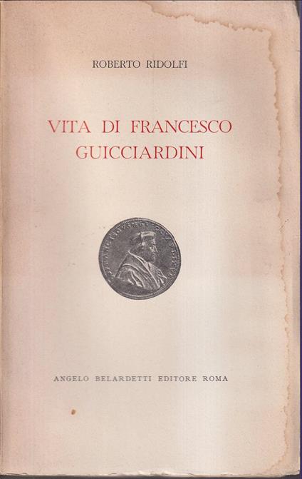 Vita di Francesco Guicciardini - Roberto Ridolfi - copertina