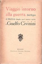 Viaggio intorno alla guerra Dall' Egeo al Baltico (luglio 1915 - marzo 1916)
