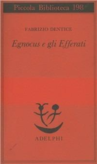 Egnocus E Gli Efferati - Fabrizio Dentice - copertina