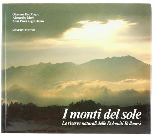 Monti Del Sole Le Riserve Naturali Delle Dolomiti Bellunesi - copertina