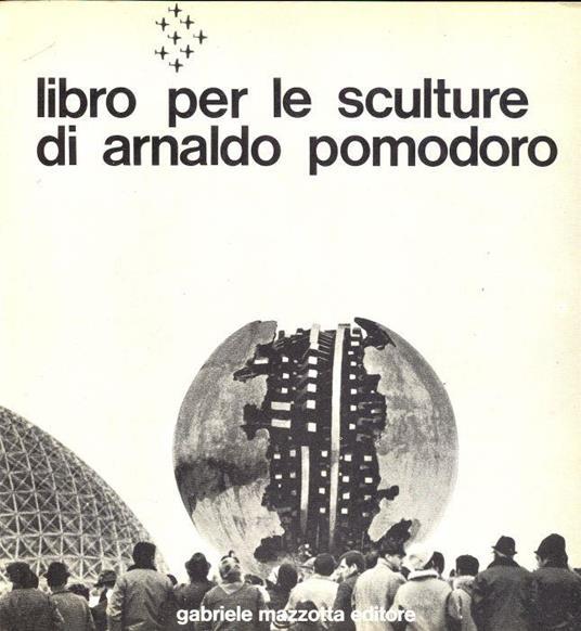 Libro Per Le Sculture Di Arnaldo Pomodoro - copertina