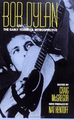 Bob Dylan The Early Years A Retrospective