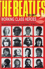 The Beatles. Working Class Heroes Vol. 2. An Illustrated Discography. (The History of The Beatles' Solo Recordings)