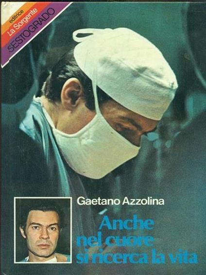 Anche Nel Cuore Si Ricerca La Vita - Gaetano Azzolina - copertina