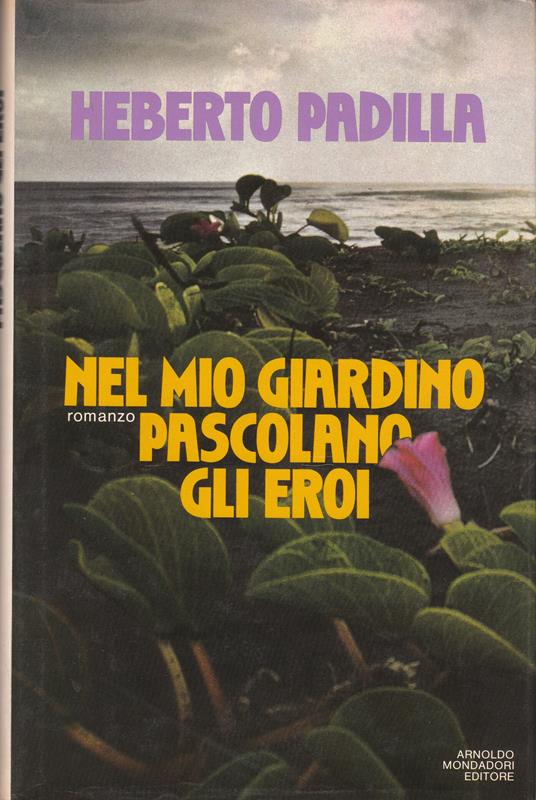 Nel Mio Giardino Pascolano Gli Eroi - Heberto Padilla - copertina