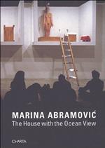 MARINA ABRAMOVIC: The House with the Ocean View