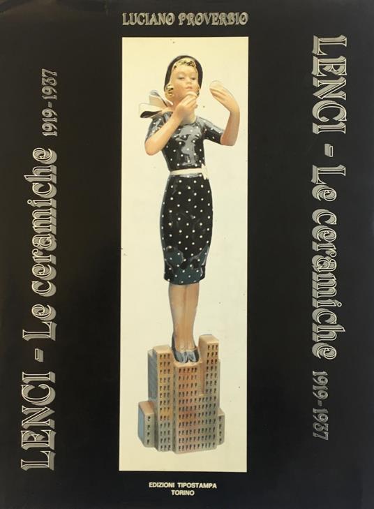 LENCI. Le ceramiche 1919-1937 - Luciano Proverbio - copertina