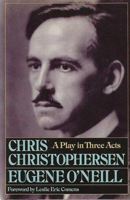 Chris Christophersen.  A play in three acts - Eugene O'Neill - copertina