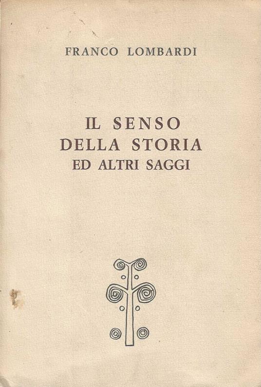 Il senso della storia ed altri saggi - Franco Lombardi - copertina
