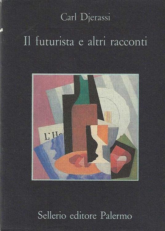 Il futurista e altri racconti - Carl Djerassi - copertina