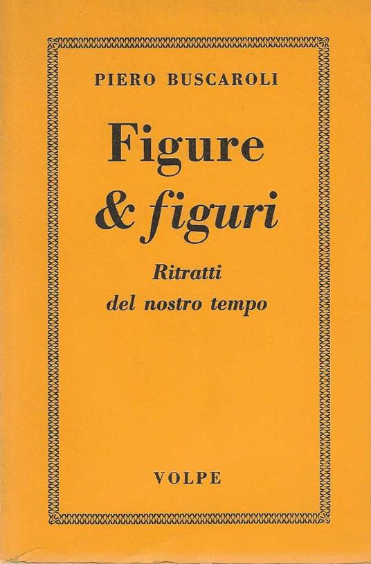 Figure & figuri. ritratti del nostro tempo - Piero Buscaroli - copertina